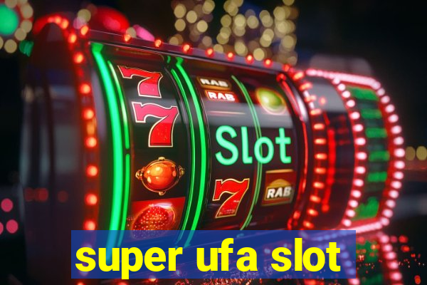 super ufa slot