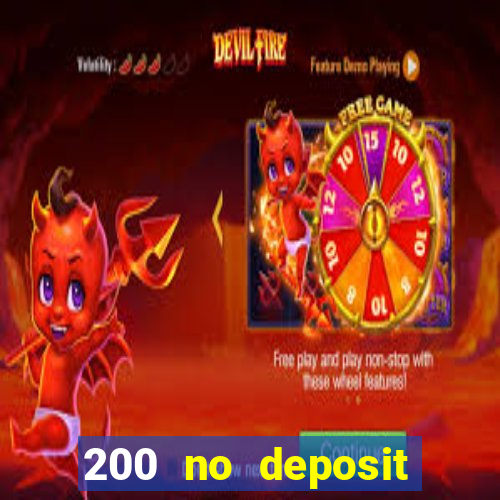 200 no deposit casino bonus