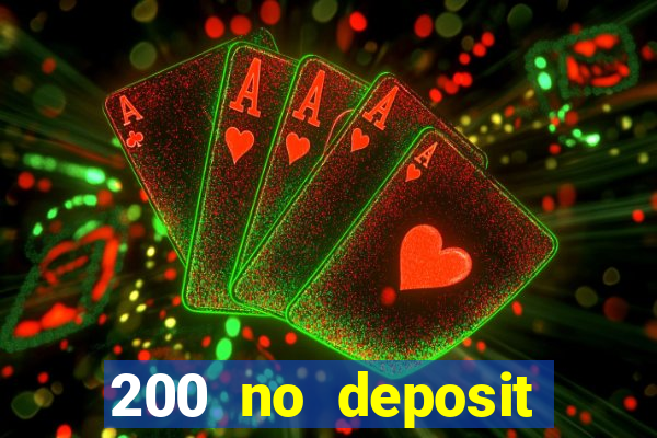 200 no deposit casino bonus