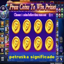 petruska significado