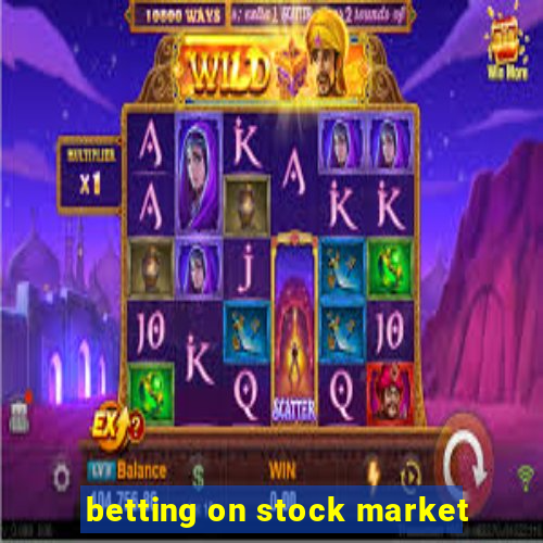 betting on stock market