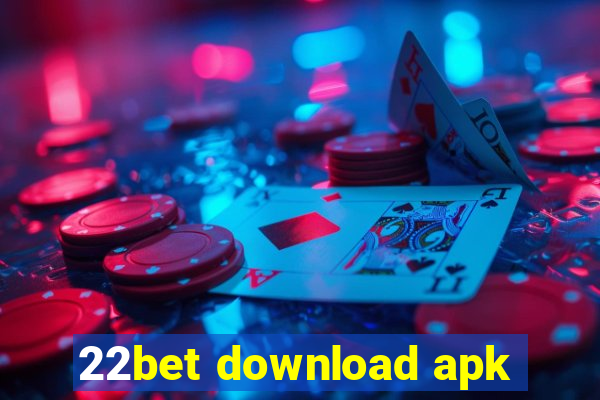 22bet download apk