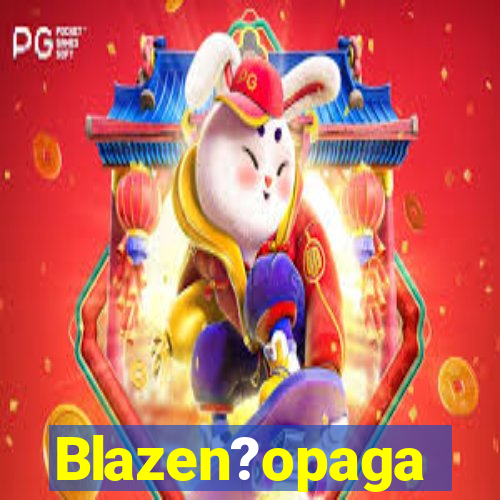 Blazen?opaga