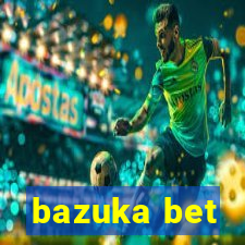 bazuka bet