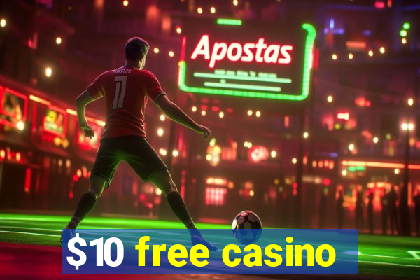 $10 free casino