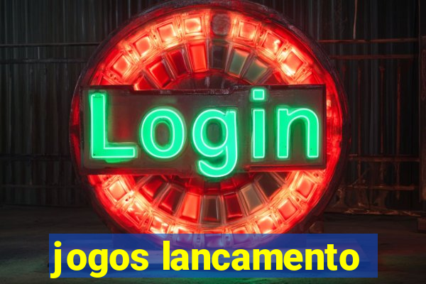 jogos lancamento