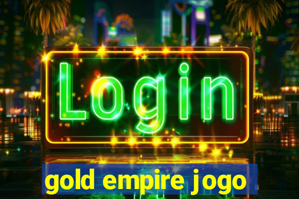 gold empire jogo