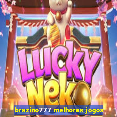 brazino777 melhores jogos