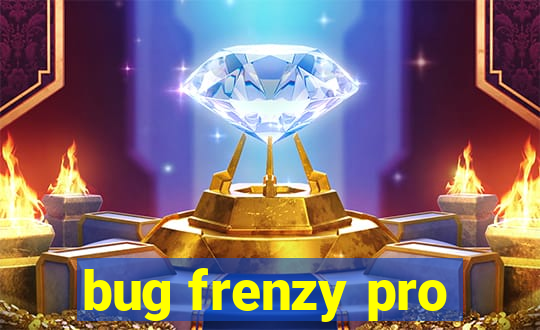 bug frenzy pro