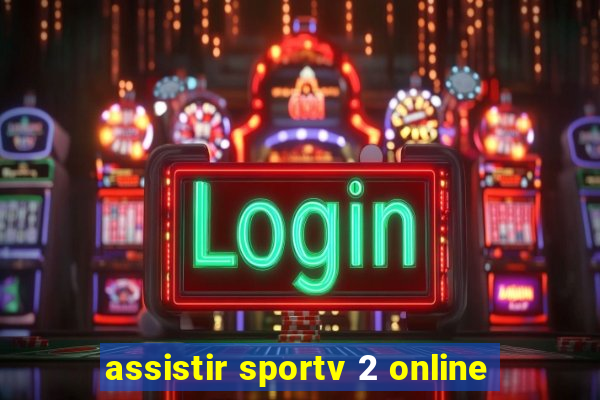 assistir sportv 2 online