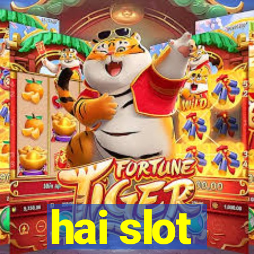 hai slot