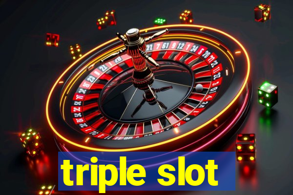 triple slot