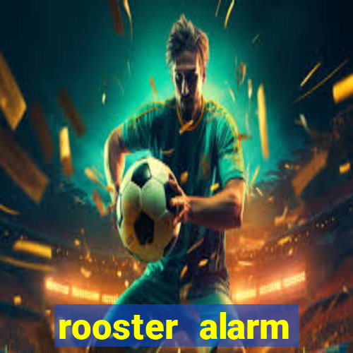 rooster alarm motorola download