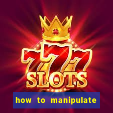 how to manipulate a slot machine