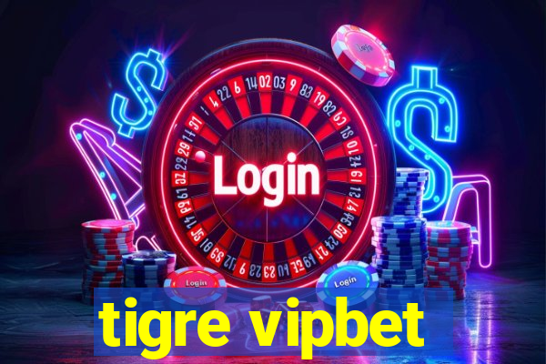 tigre vipbet