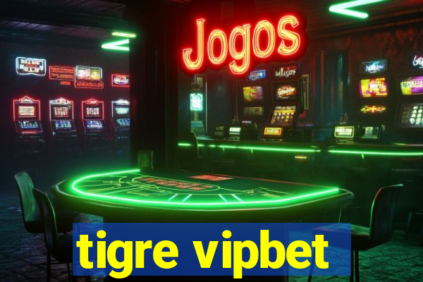 tigre vipbet