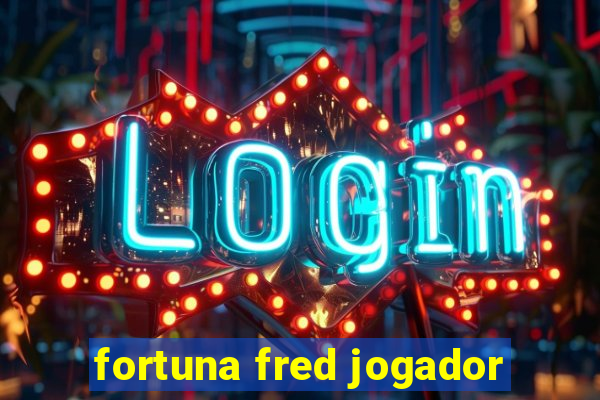 fortuna fred jogador