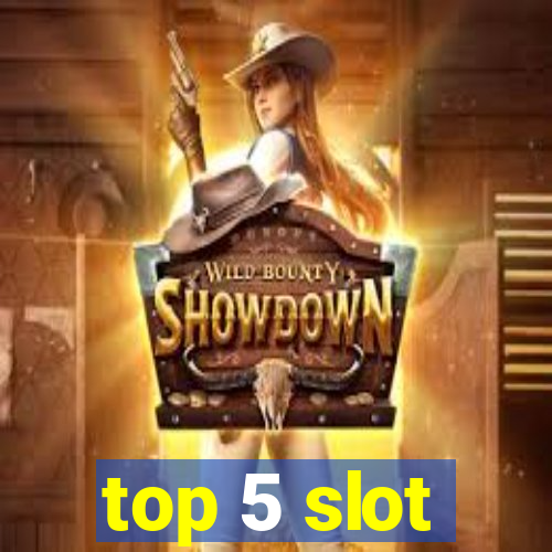 top 5 slot