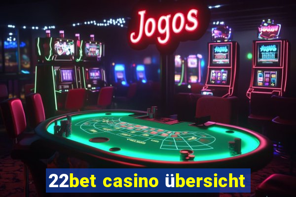 22bet casino übersicht