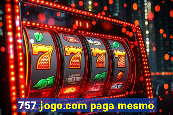 757 jogo.com paga mesmo