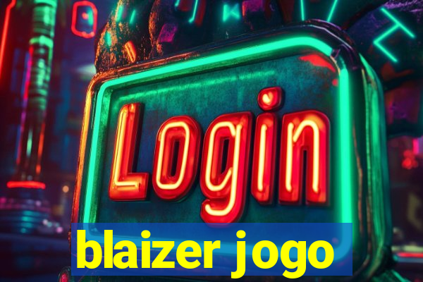 blaizer jogo