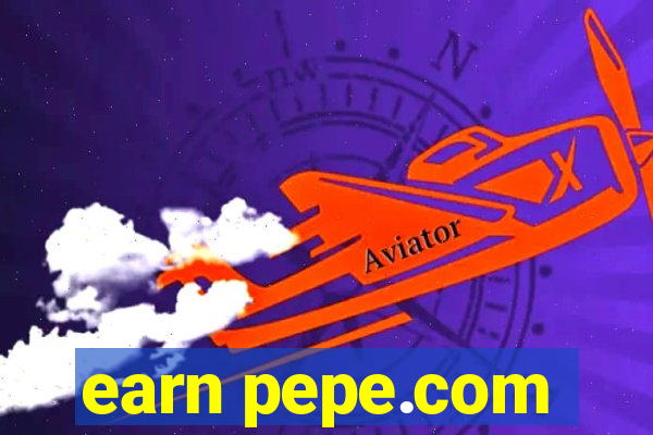 earn pepe.com