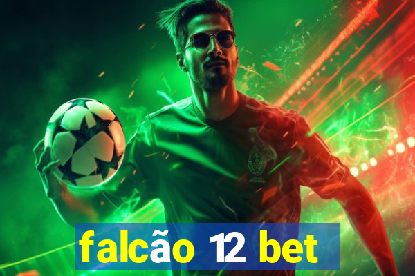 falcão 12 bet