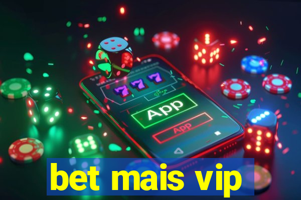 bet mais vip