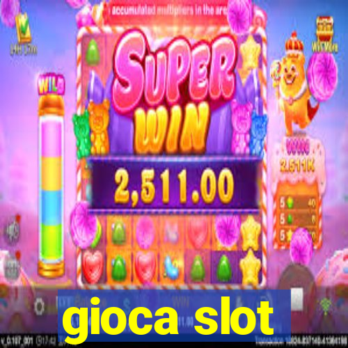 gioca slot