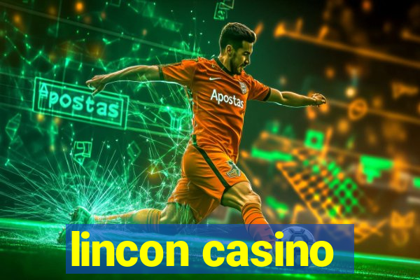 lincon casino