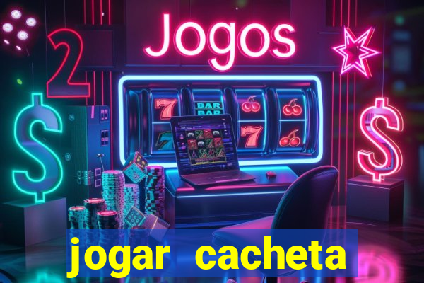 jogar cacheta online apostado