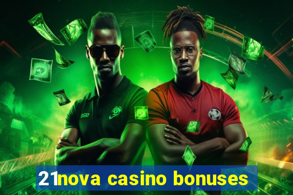 21nova casino bonuses