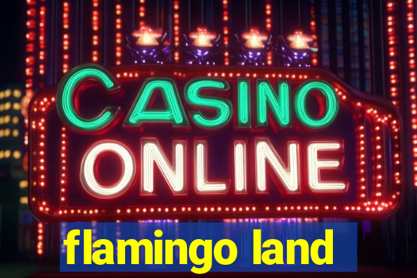 flamingo land