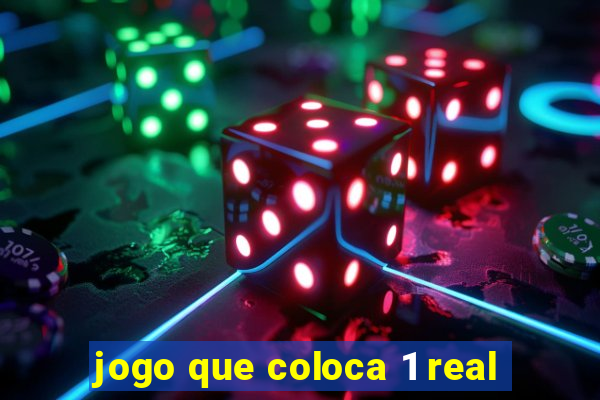 jogo que coloca 1 real