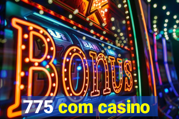 775 com casino