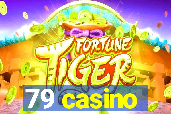 79 casino