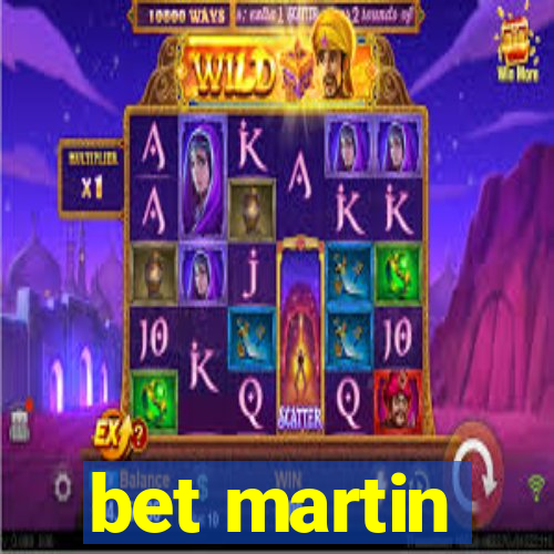 bet martin