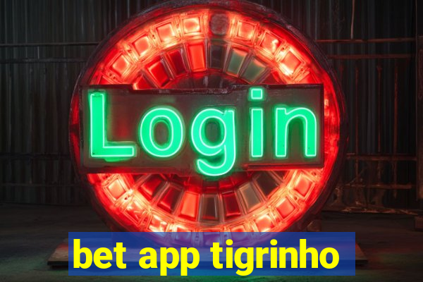 bet app tigrinho