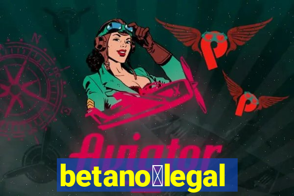 betano茅legal