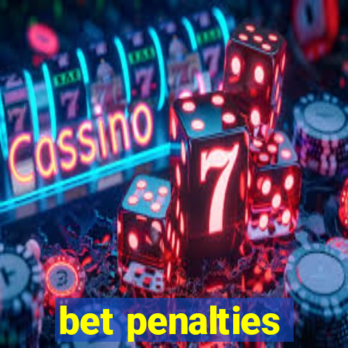 bet penalties