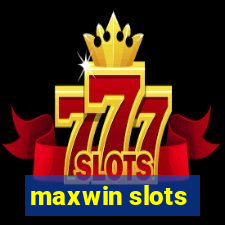 maxwin slots