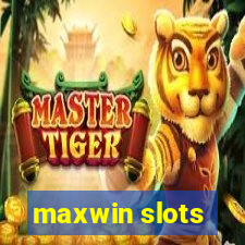 maxwin slots