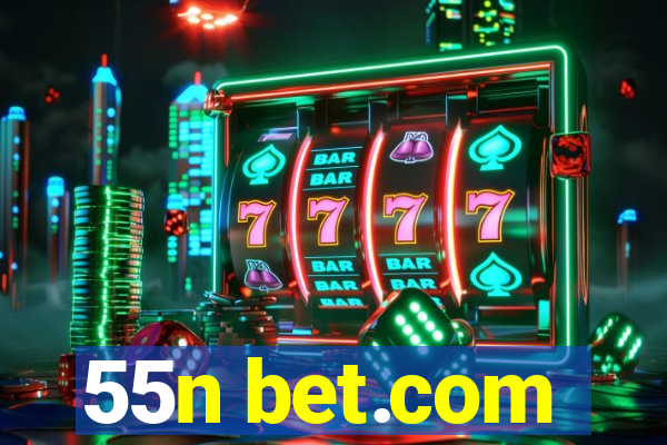 55n bet.com