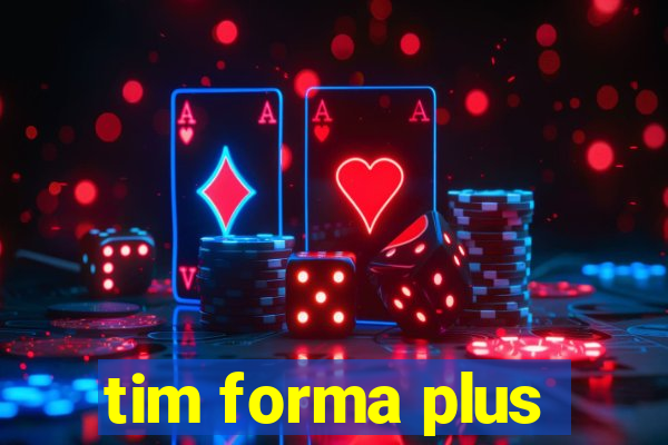 tim forma plus