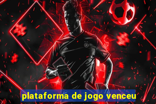 plataforma de jogo venceu