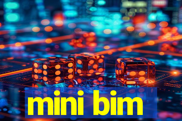 mini bim