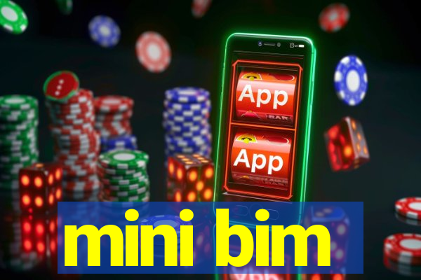 mini bim