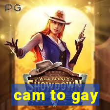 cam to gay