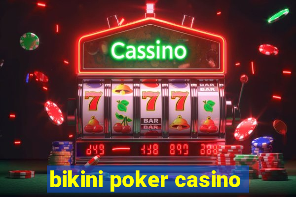 bikini poker casino