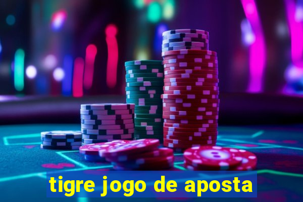 tigre jogo de aposta